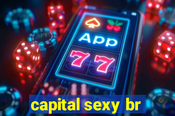 capital sexy br